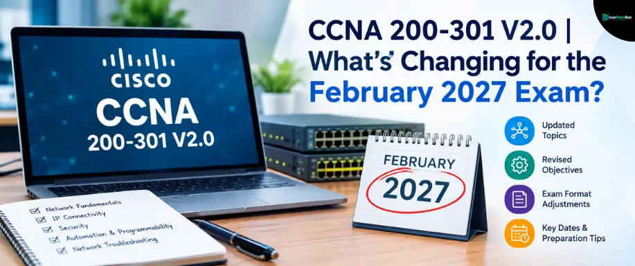 CCNA 200-301 V2.0 Changes | What’s New for February 2027? | ExamTopicsBase